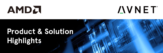 AMD Product & Solution Highlights